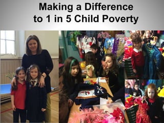 Making a Difference
to 1 in 5 Child Poverty
 