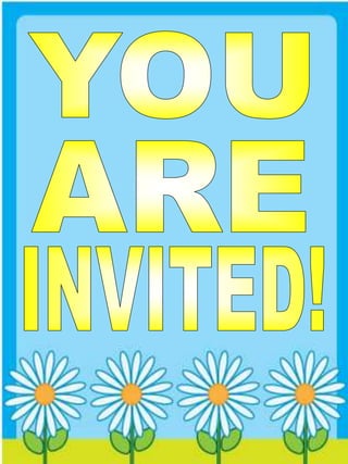 YOU ARE INVITED! 
