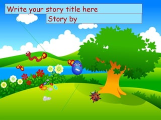 Write your story title here
Story by
 
