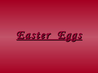 Easter  Eggs 