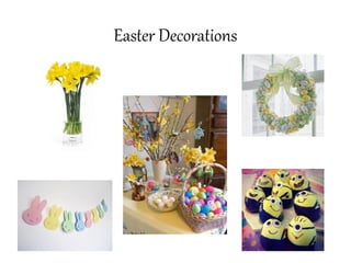 Easter Decorations
 