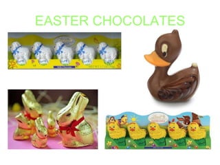 EASTER CHOCOLATES

 