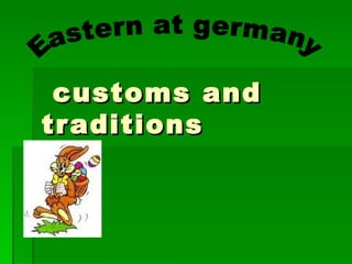 customs and traditions  Eastern at germany  