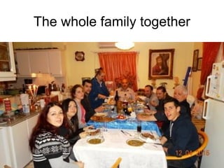 The whole family together