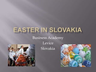 Business Academy
      Levice
     Slovakia
 