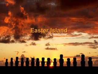 Easter IslandEaster Island
 