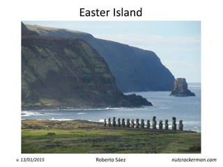 Easter Island
Roberto Sáezv. 13/01/2015 nutcrackerman.com
 