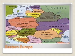 Eastern Europe
 