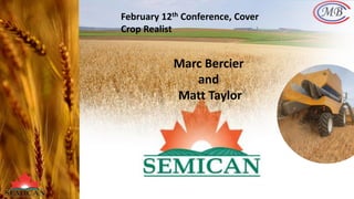 February 12th Conference, Cover
Crop Realist
Marc Bercier
and
Matt Taylor
 