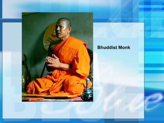 Bhuddist Monk
 