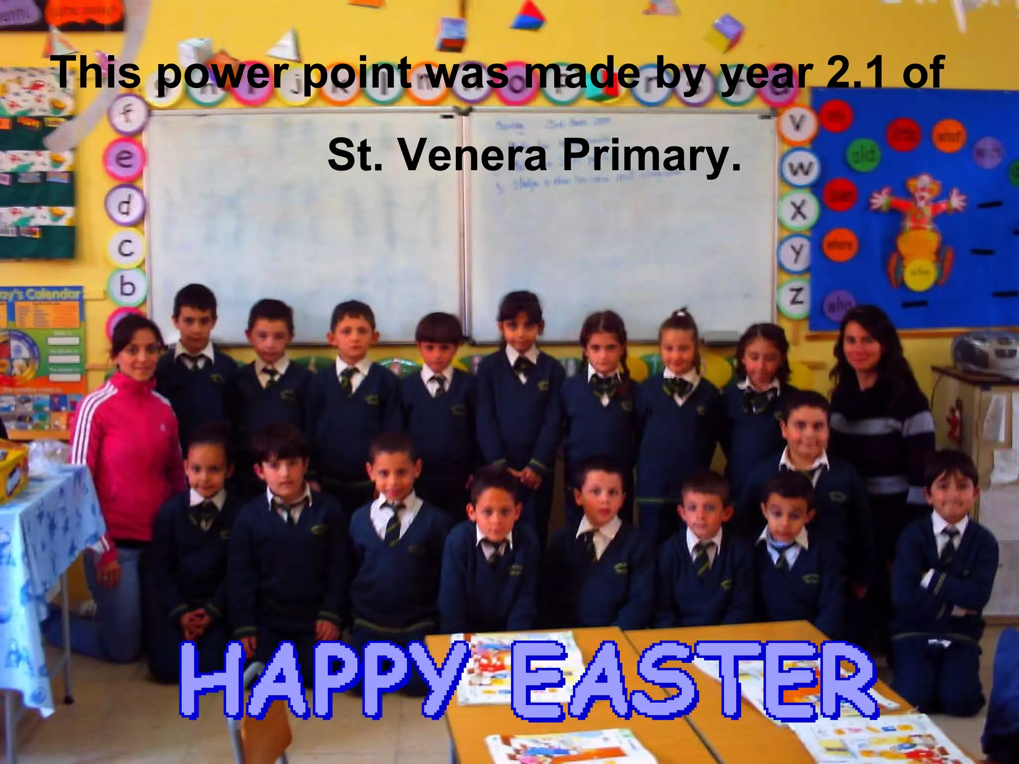 This power point was made by year 2.1 of  St. Venera Primary. 