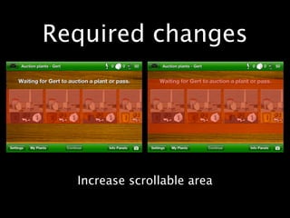 Required changes




  Increase scrollable area
 