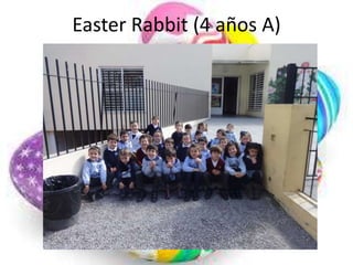 Easter Rabbit (4 años A)
 