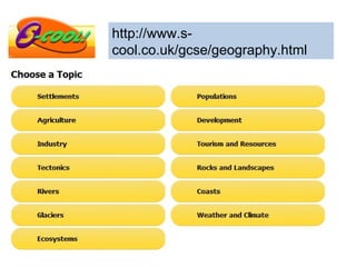 http://www.s-cool.co.uk/gcse/geography.html 