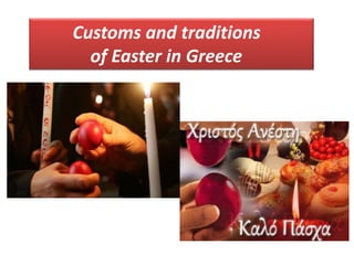 Customs and traditions
of Easter in Greece
 
