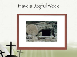 Have a Joyful Week 
