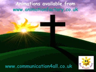 Animations available from
   www.animationfactory.co.uk




www.communication4all.co.uk
 