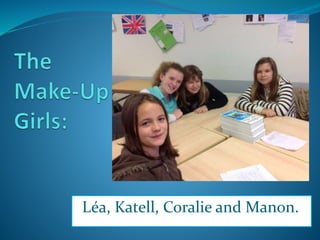 Léa, Katell, Coralie and Manon.