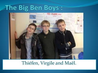 Thiéfen, Virgile and Maël.