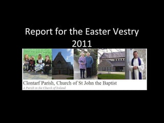 Report for the Easter Vestry 2011 