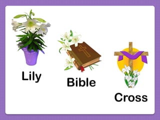 Lily
Bible
Cross
 