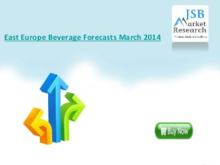 East Europe Beverage Forecasts March 2014
 