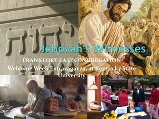 FRANKFORT EAST CONGREGATION
Welcome Week Extravaganza, at Kentucky State
                University
 