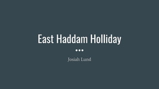 East Haddam Holliday
Josiah Lund
 