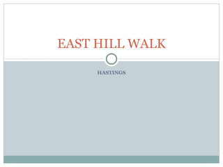 HASTINGS EAST HILL WALK 