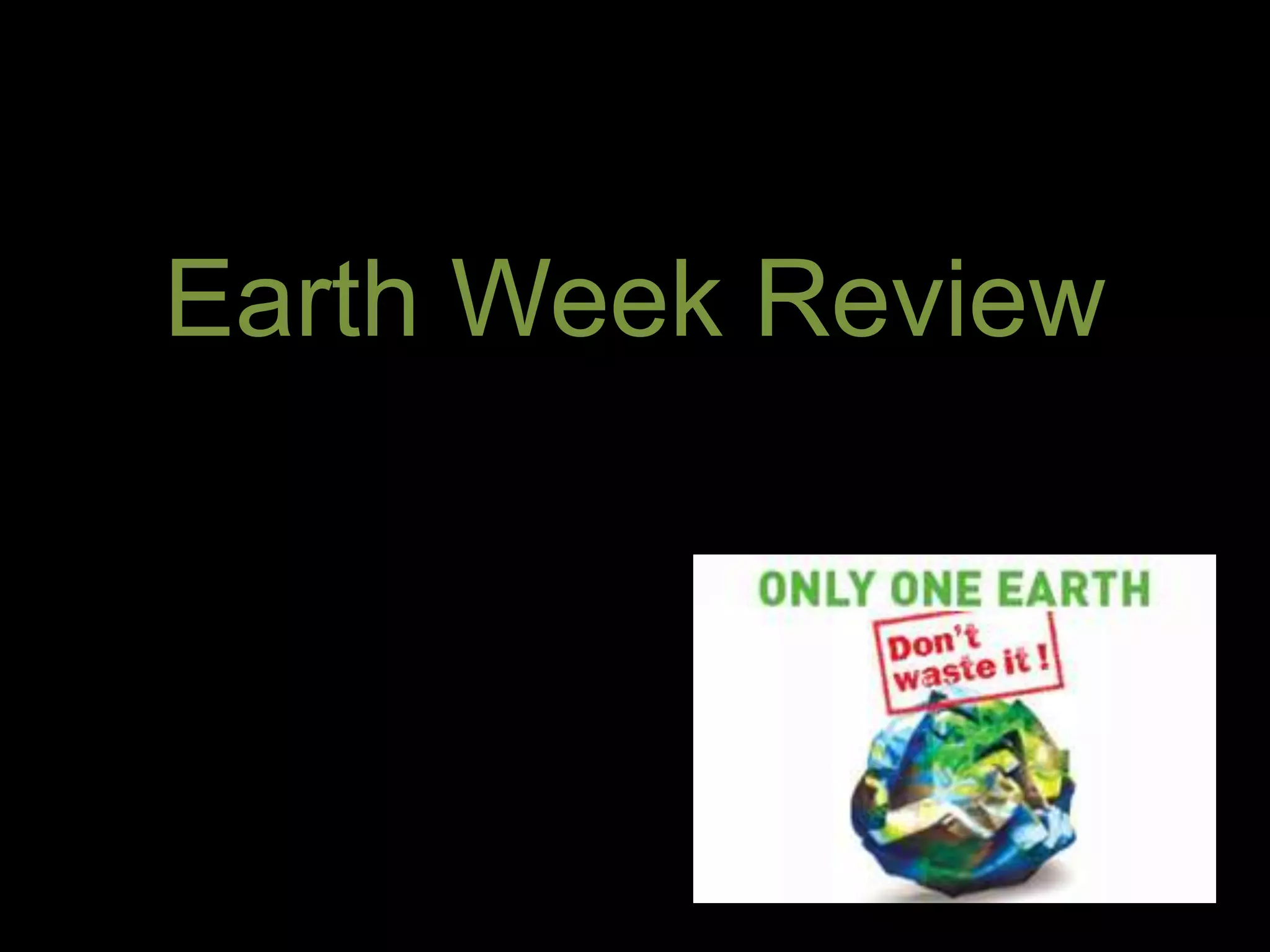 Earth Week Review