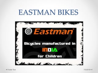 EASTMAN BIKES
7/3/2018 1Footer Text
 