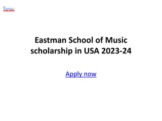 Eastman School of Music
scholarship in USA 2023-24
Apply now
 