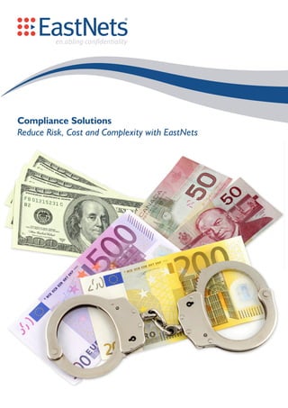 Compliance Solutions
Reduce Risk, Cost and Complexity with EastNets
 