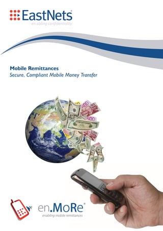 Mobile Remittances
Secure, Compliant Mobile Money Transfer




                                ®
 