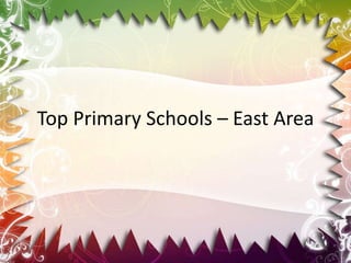 Top Primary Schools – East Area 