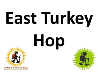 East Turkey
Hop
 