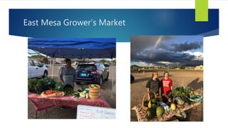 East Mesa Grower’s Market
 