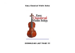 Easy Classical Violin Solos
DONWLOAD LAST PAGE !!!!
Easy Classical Violin Solos Get Now https://booksdownloadnow11.blogspot.com/?book=1463575165
 