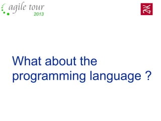 What about the
programming language ?
 