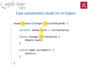 Case conventions «built in» in Ceylon
 