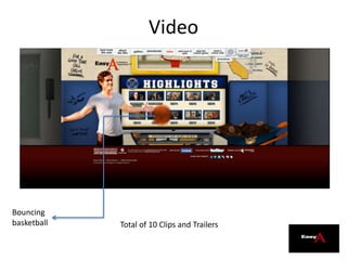 Video
Total of 10 Clips and Trailers
Bouncing
basketball
 