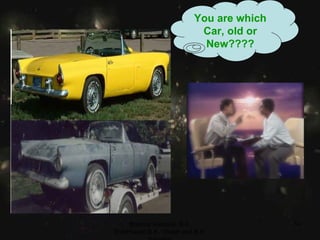 You are which Car, old or New???? Brahma Kumaris, B.K. ShibPrasad,B.K. Vikash and B.K. Saurabh 