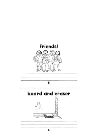 Friends!
8
board and eraser
 