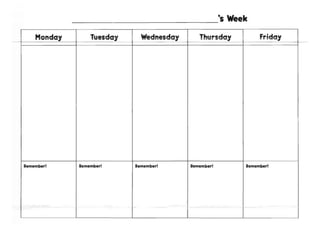 's Week
Monday Tuesday Wednesday Thursday Friday
Remember! Remember! Remember! Remember! Remember!
 