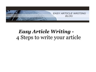 Easy Article Writing -  4 Steps to write your article 