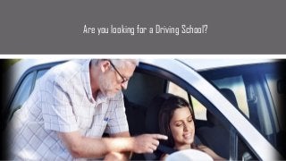 Are you looking for a Driving School?
 