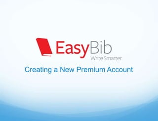 Creating a New Premium Account
 
