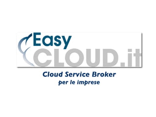 Cloud Service Broker
per le imprese	

 