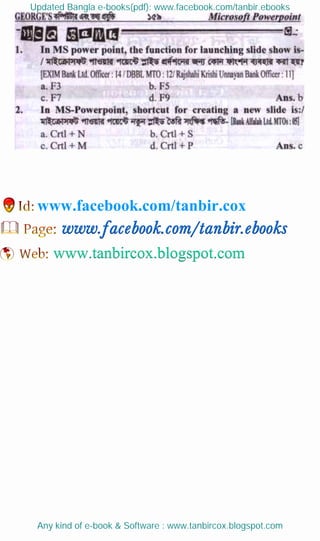 Updated Bangla e-books(pdf): www.facebook.com/tanbir.ebooks
Any kind of e-book & Software : www.tanbircox.blogspot.com
www.facebook.com/tanbir.cox
 