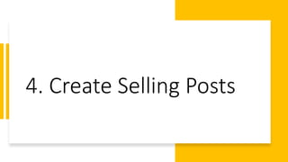 4. Create Selling Posts
 
